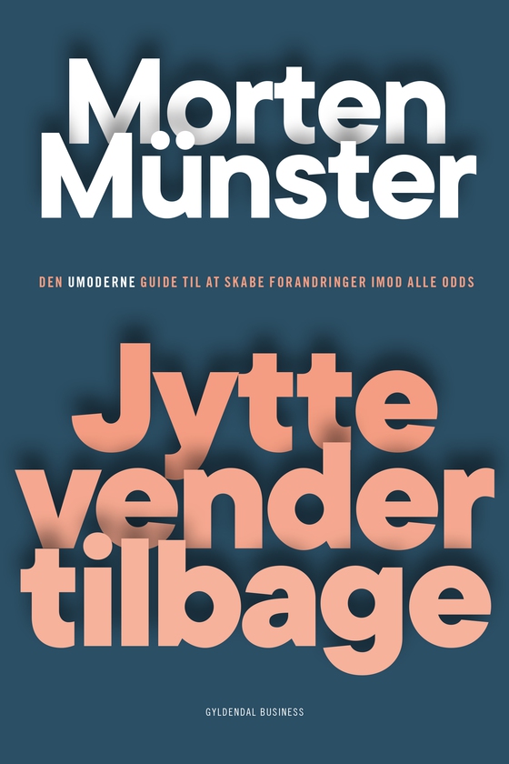 Jytte vender tilbage - Den umoderne guide til at skabe forandringer imod alle odds (e-bog) af Morten Münster