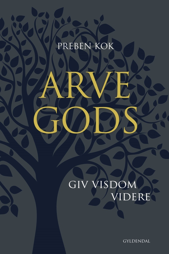 Arvegods - Giv visdom videre (e-bog) af Preben Kok