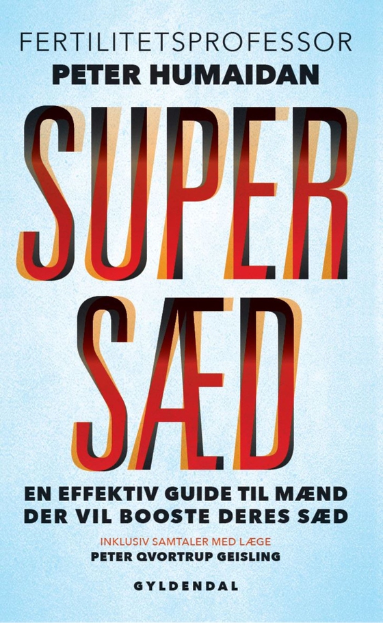 Supersæd - En effektiv guide til mænd, der vil booste deres sæd (lydbog) af Peter Humaidan