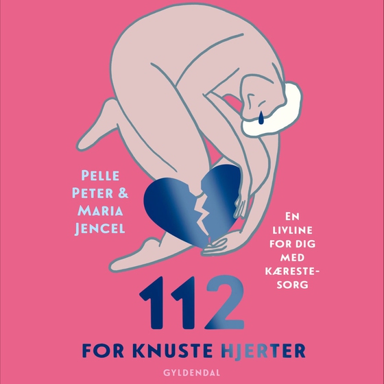 112 for knuste hjerter - En livline for dig med kærestesorg (lydbog) af Maria Jencel