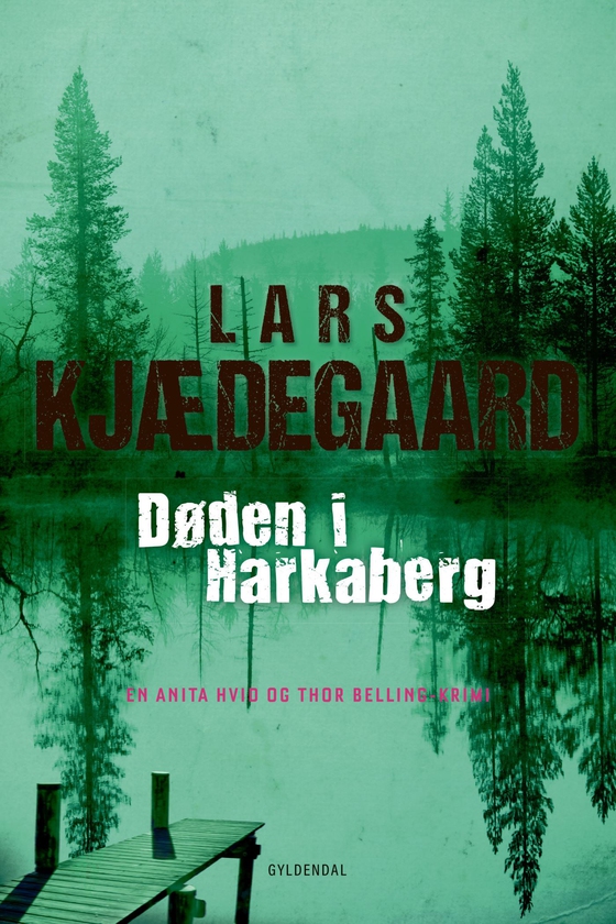 Døden i Harkaberg - En Hvid & Belling-krimi (e-bog) af Lars Kjædegaard