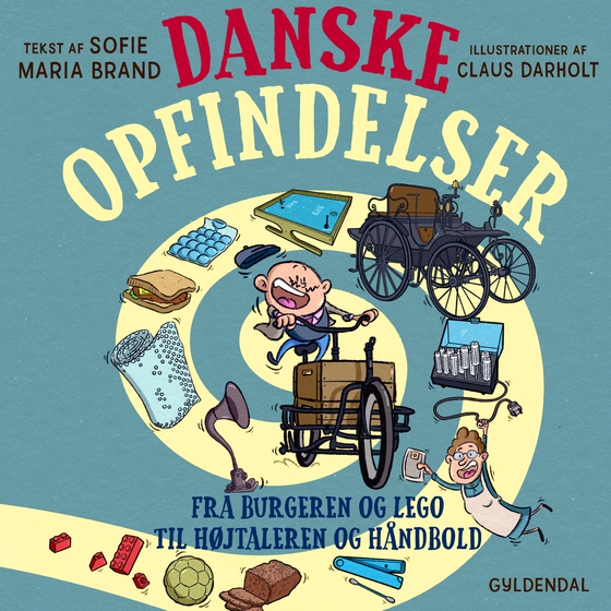 Danske opfindelser. Fra burgeren og LEGO til højtaleren og håndbold (lydbog) af Sofie Maria Brand