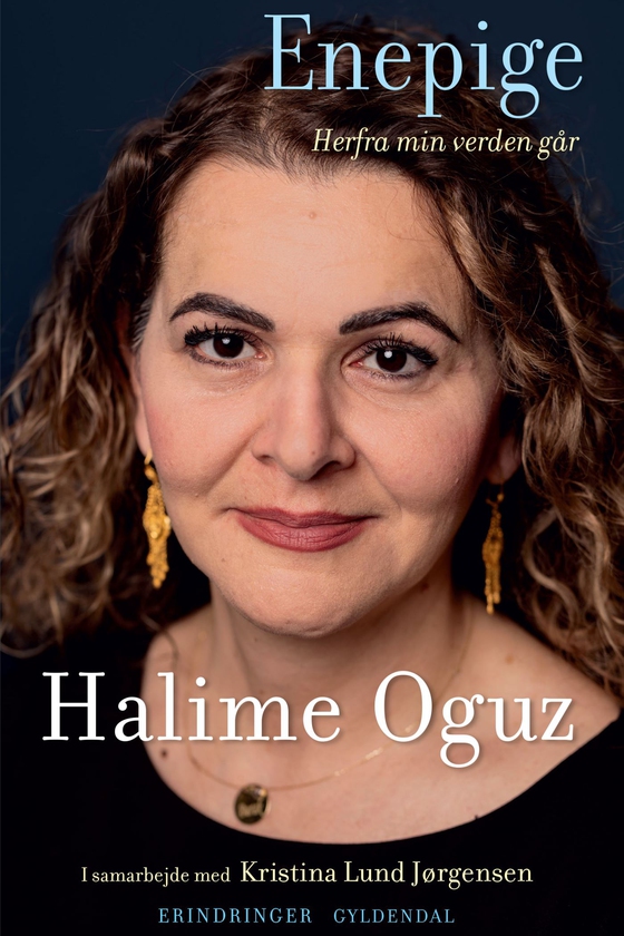 Enepige - Herfra min verden går. Erindringer. Halime Oguz (e-bog) af Kristina Lund Jørgensen