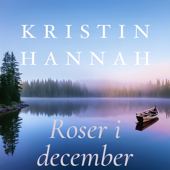 Roser i december (lydbog) af Kristin Hannah