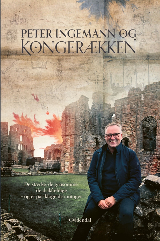 Peter Ingemann og kongerækken - De stærke, de grusomme, de drikfældige - og et par kloge dronninger (e-bog) af Peter Ingemann