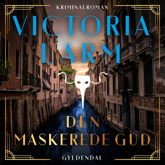 Den maskerede gud (lydbog) af Victoria Larm