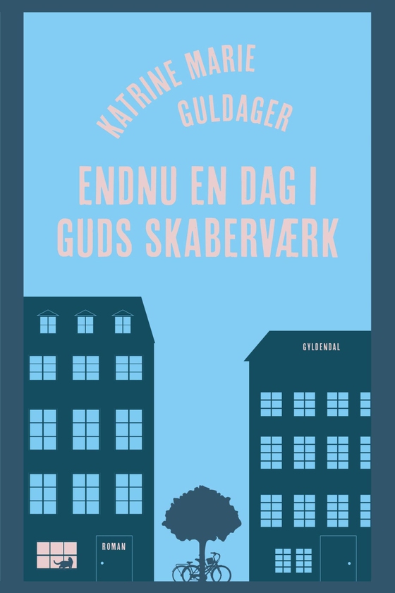 Endnu en dag i Guds skaberværk (e-bog) af Katrine Marie Guldager
