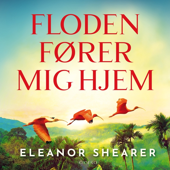 Floden fører mig hjem (lydbog) af Eleanor Shearer