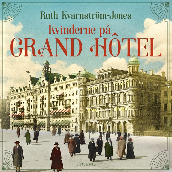 Kvinderne på Grand Hôtel (lydbog) af Ruth Kvarnström-Jones