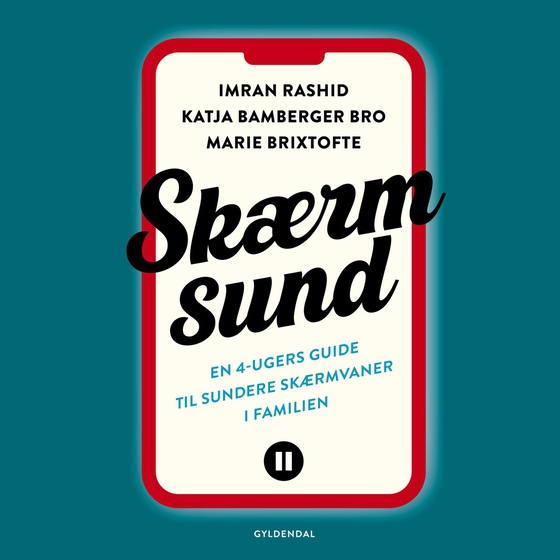 Skærmsund - En 4-ugers guide til sundere skærmvaner i familien (lydbog) af Marie Brixtofte