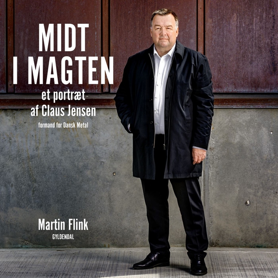 Midt i magten - Et portræt af Claus Jensen (lydbog) af Martin Flink