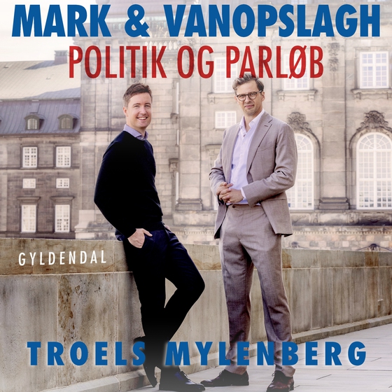 Mark & Vanopslagh - Politik og parløb (lydbog) af Troels Mylenberg