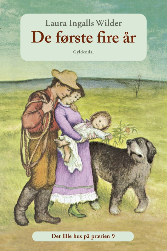 Det lille hus på prærien 9 - De første fire år (e-bog) af Laura Ingalls Wilder