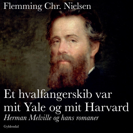 Et hvalfangerskib var mit Yale og mit Harvard - Herman Melville og hans romaner (lydbog) af Flemming Chr. Nielsen