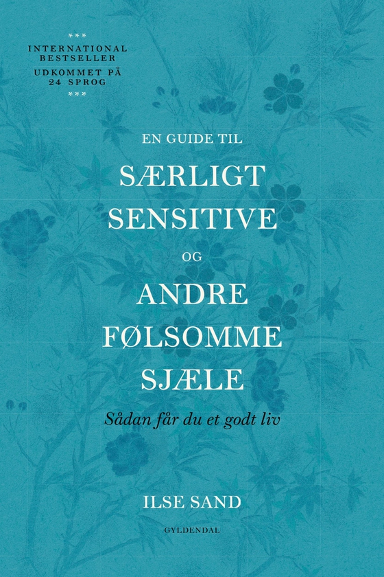 En guide til særligt sensitive og andre følsomme sjæle (e-bog) af Ilse Sand