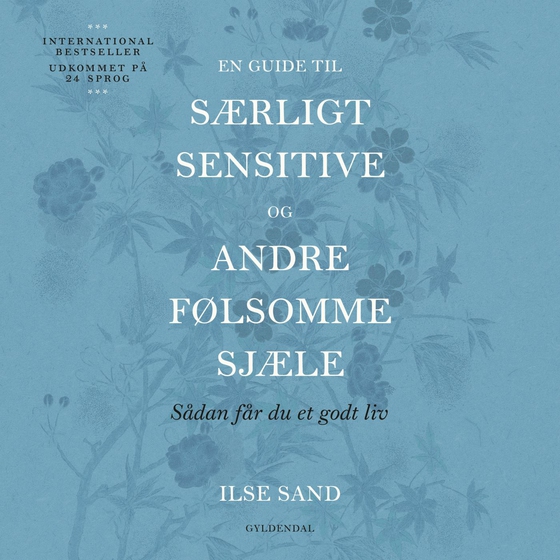 En guide til særligt sensitive og andre følsomme sjæle (lydbog) af Ilse Sand