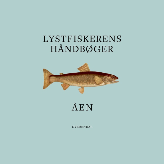 Lystfiskerens håndbøger - Åen (lydbog) af Gyldendal
