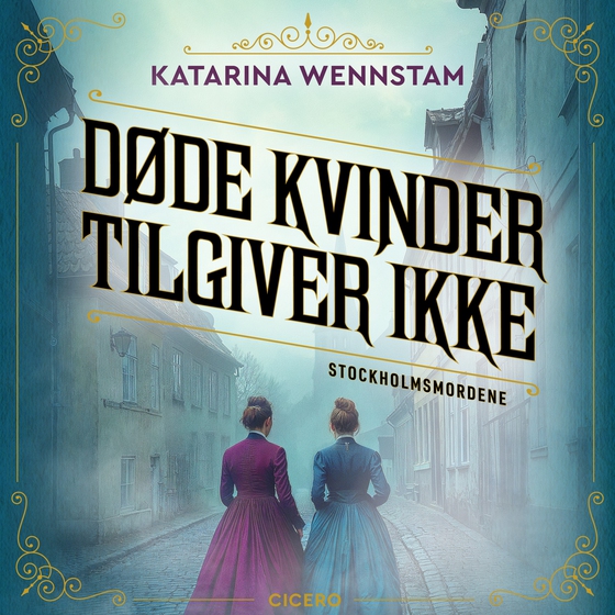 Døde kvinder tilgiver ikke (lydbog) af Katarina Wennstam