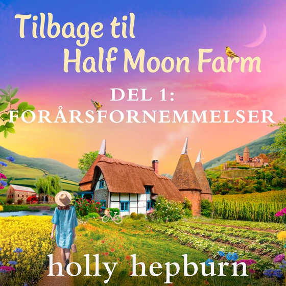 Tilbage til Half Moon Farm 1: Forårsfornemmelser (lydbog) af Holly Hepburn
