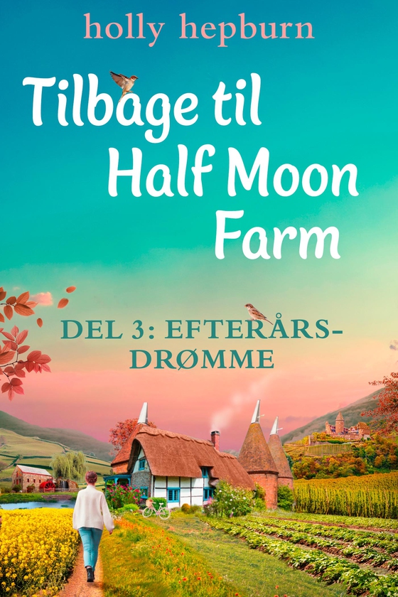 Tilbage til Half Moon Farm 3: Efterårsdrømme (e-bog) af Holly Hepburn