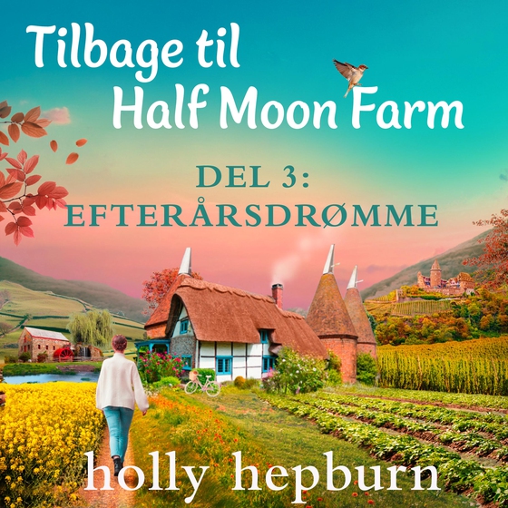 Tilbage til Half Moon Farm 3: Efterårsdrømme (lydbog) af Holly Hepburn