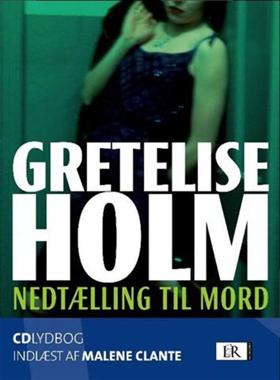 Nedtælling til mord (lydbog) af Gretelise Holm