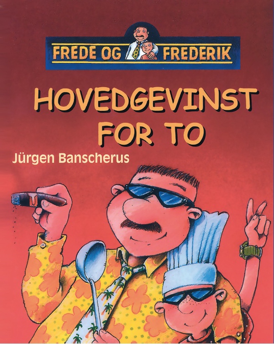 Frede og Frederik - Hovedgevinst for to