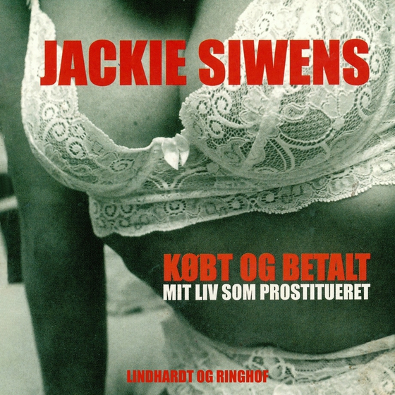 Købt og betalt - mit liv som prostitueret