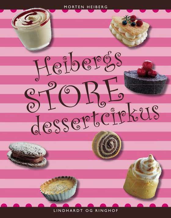 Heibergs store dessertcirkus (e-bog) af Morten Heiberg