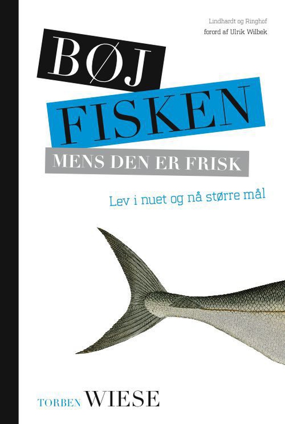 Bøj fisken mens den er frisk (e-bog) af Torben Wiese