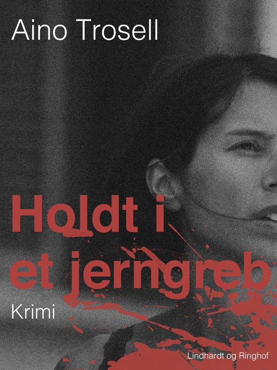 Holdt i et jerngreb (e-bog) af Aino Trosell