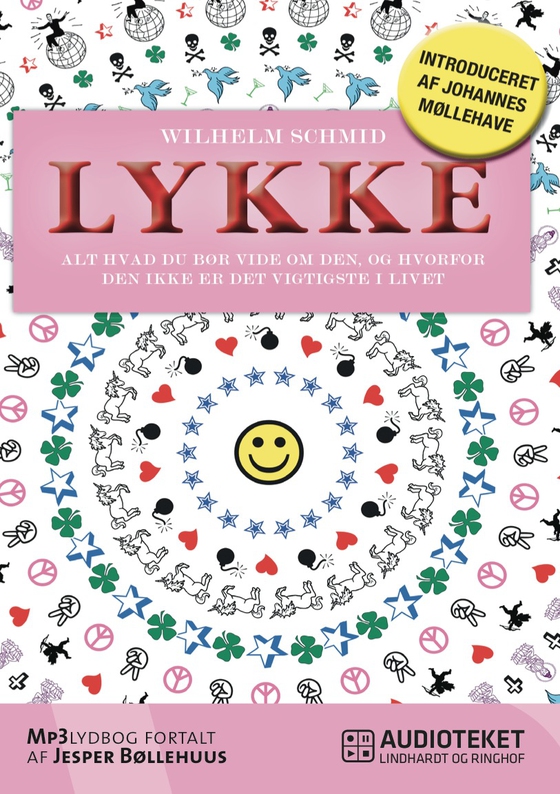 Lykke - alt hvad du bør vide om den, og hvorfor den ikke er det vigtigste i livet (lydbog) af Wilhelm Schmid