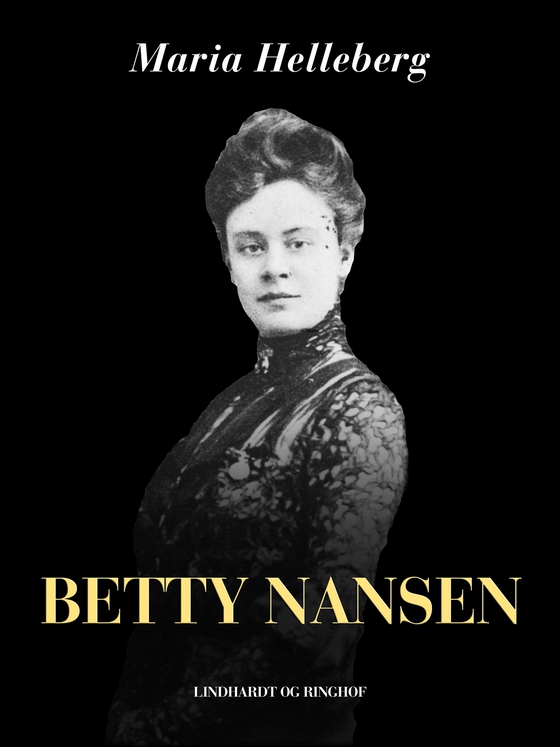 Betty Nansen (e-bog) af Maria Helleberg