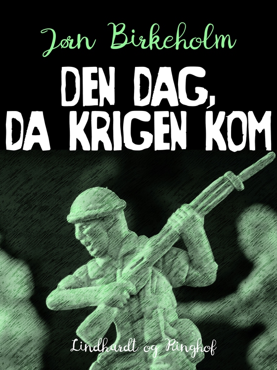 Den dag, da krigen kom (e-bog) af Jørn Birkeholm