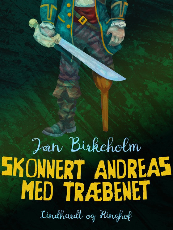 Skonnert Andreas med træbenet (e-bog) af Jørn Birkeholm