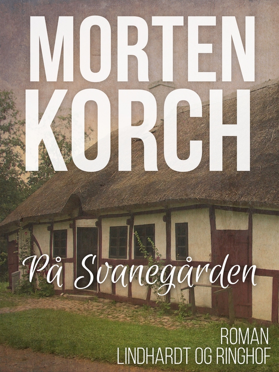 På Svanegården (lydbog) af Morten Korch