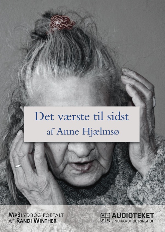 Det værste til sidst (lydbog) af Anne Hjælmsø