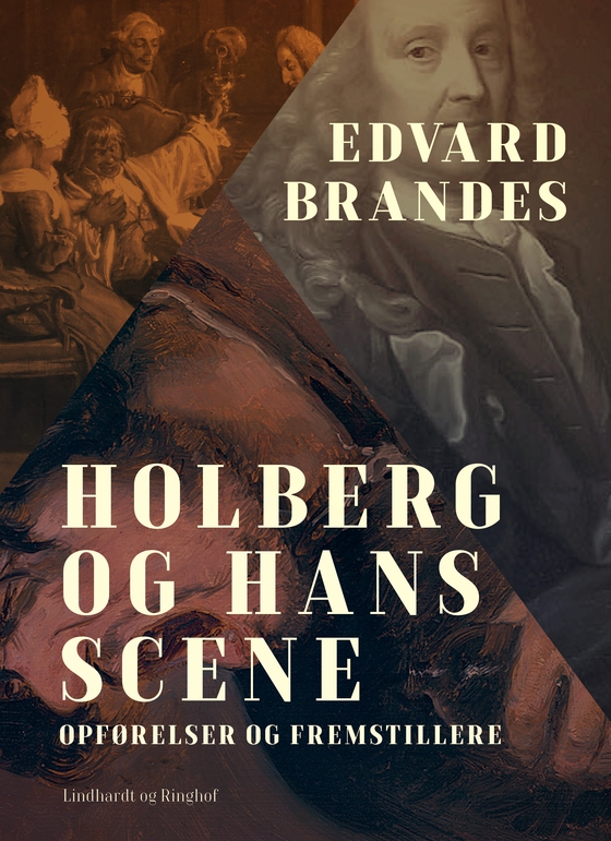 Holberg og hans scene. Opførelser og fremstillere (e-bog) af Edvard Brandes