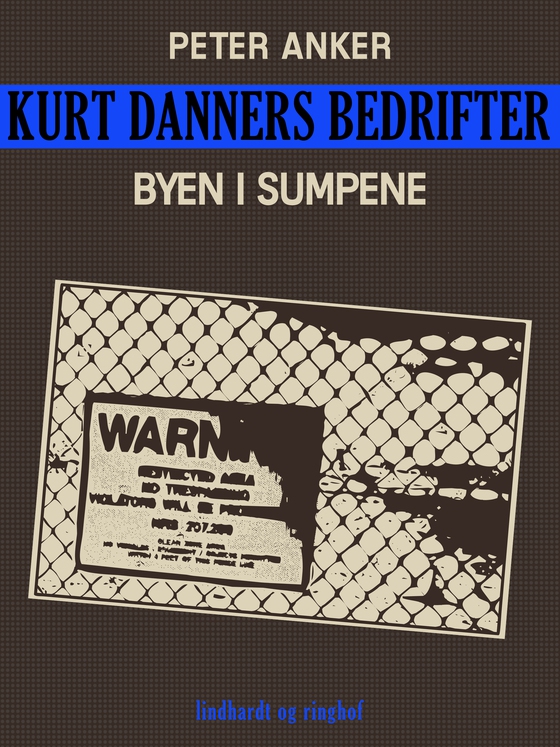 Kurt Danners bedrifter: Byen i sumpene