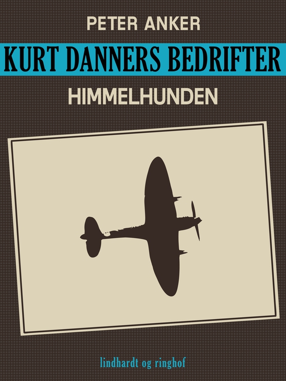 Kurt Danners bedrifter: Himmelhunden