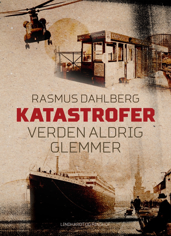 Katastrofer verden aldrig glemmer (e-bog) af Rasmus Dahlberg