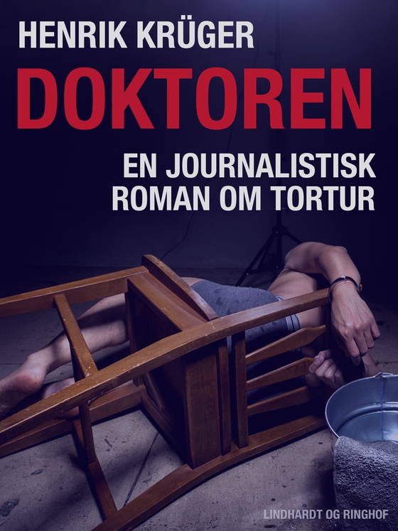 Doktoren - en journalistisk roman om tortur