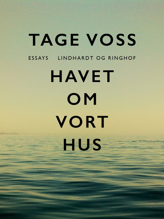 Havet om vort hus (e-bog) af Tage Voss