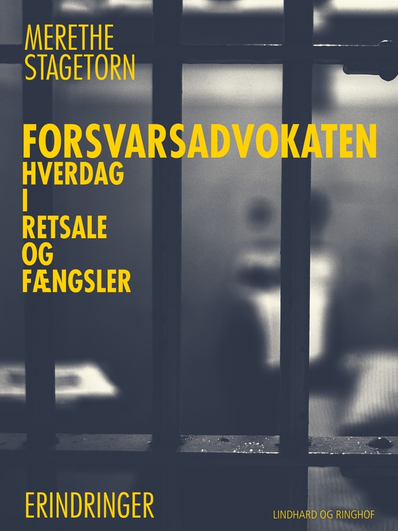 Forsvarsadvokaten – Hverdag i retsale og fængsler (lydbog) af Merethe Stagetorn