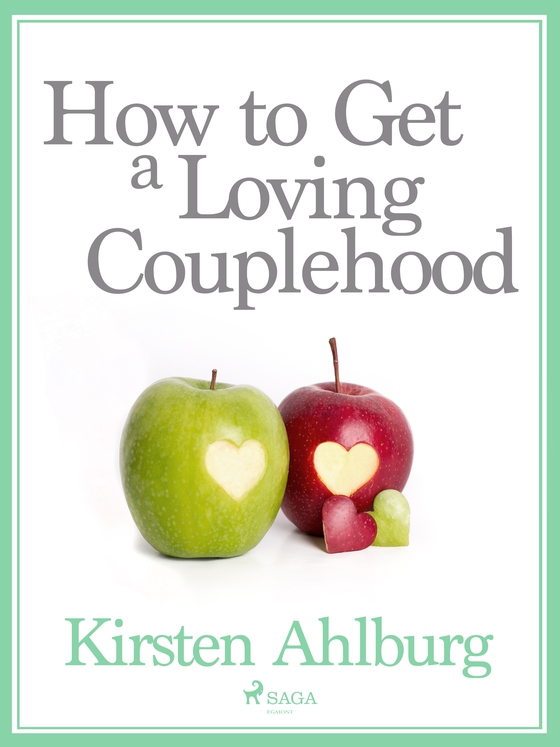How to Get a Loving Couplehood (e-bog) af Kirsten Ahlburg