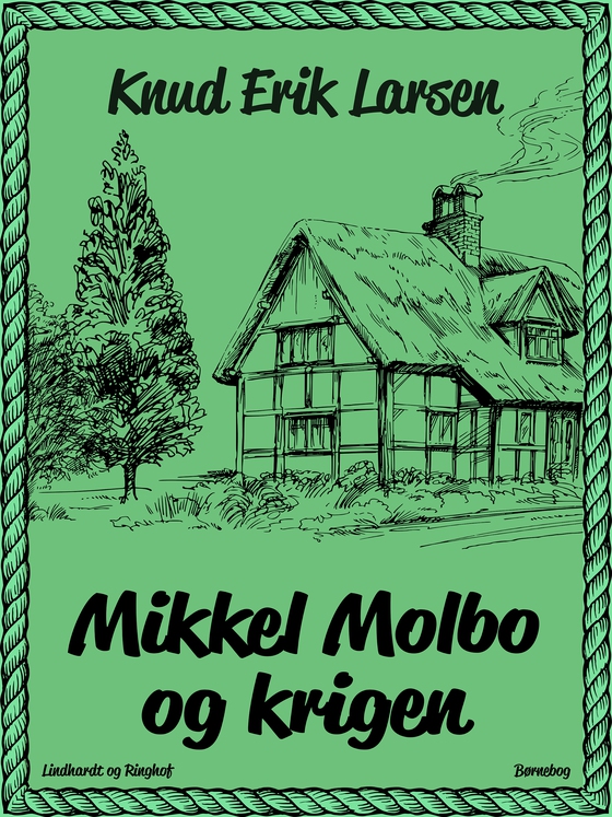 Mikkel Molbo og krigen (e-bog) af Knud Erik Larsen