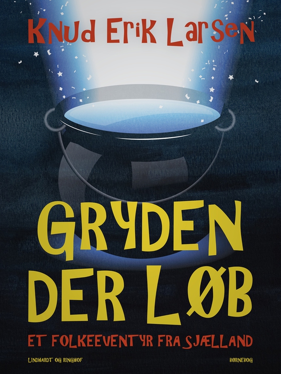 Gryden der løb: Et folkeeventyr fra Sjælland (e-bog) af Knud Erik Larsen