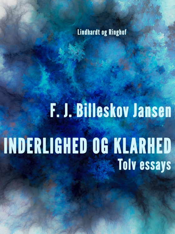 Inderlighed og Klarhed, Tolv essays (e-bog) af F.J. Billeskov Jansen