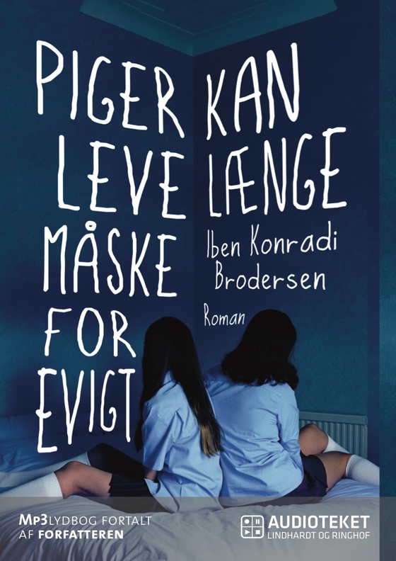 Piger kan leve længe måske for evigt (lydbog) af Iben Konradi Brodersen