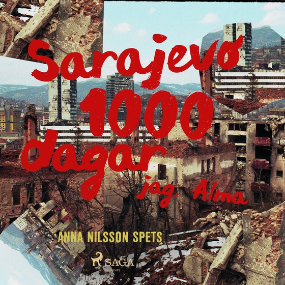 Sarajevo 1000 dagar - jag Alma (lydbog) af Anna Nilsson Spets